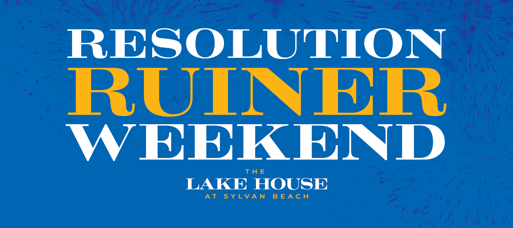 Resolution Ruiner Weekend