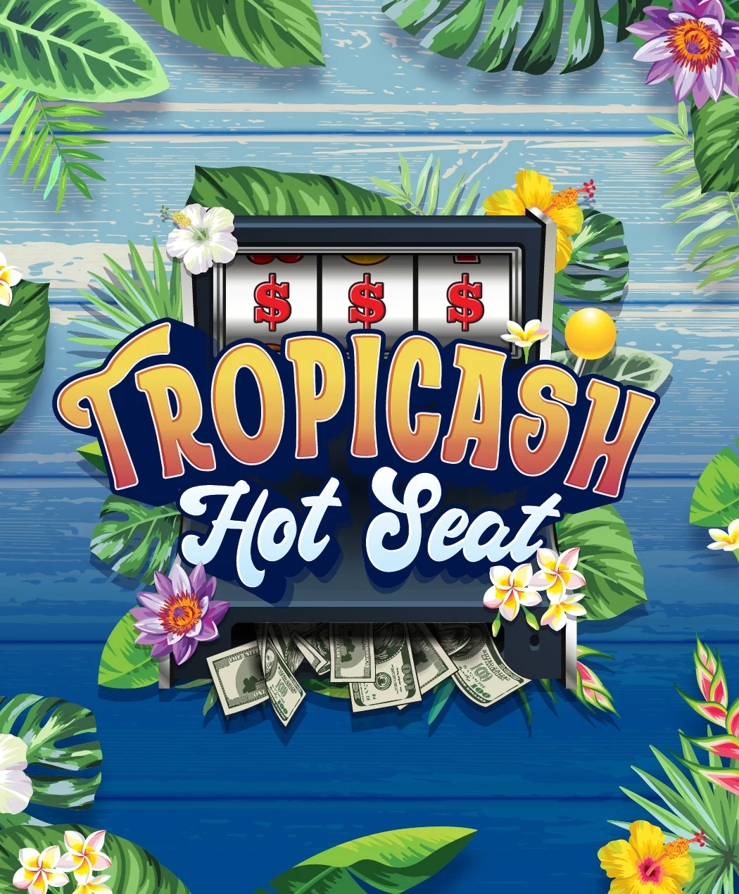 Tropicash Hot Seat